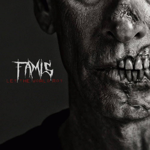 Famis : Let the World Rot